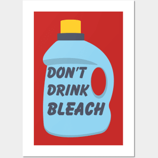 Don't Drink Bleach Posters and Art